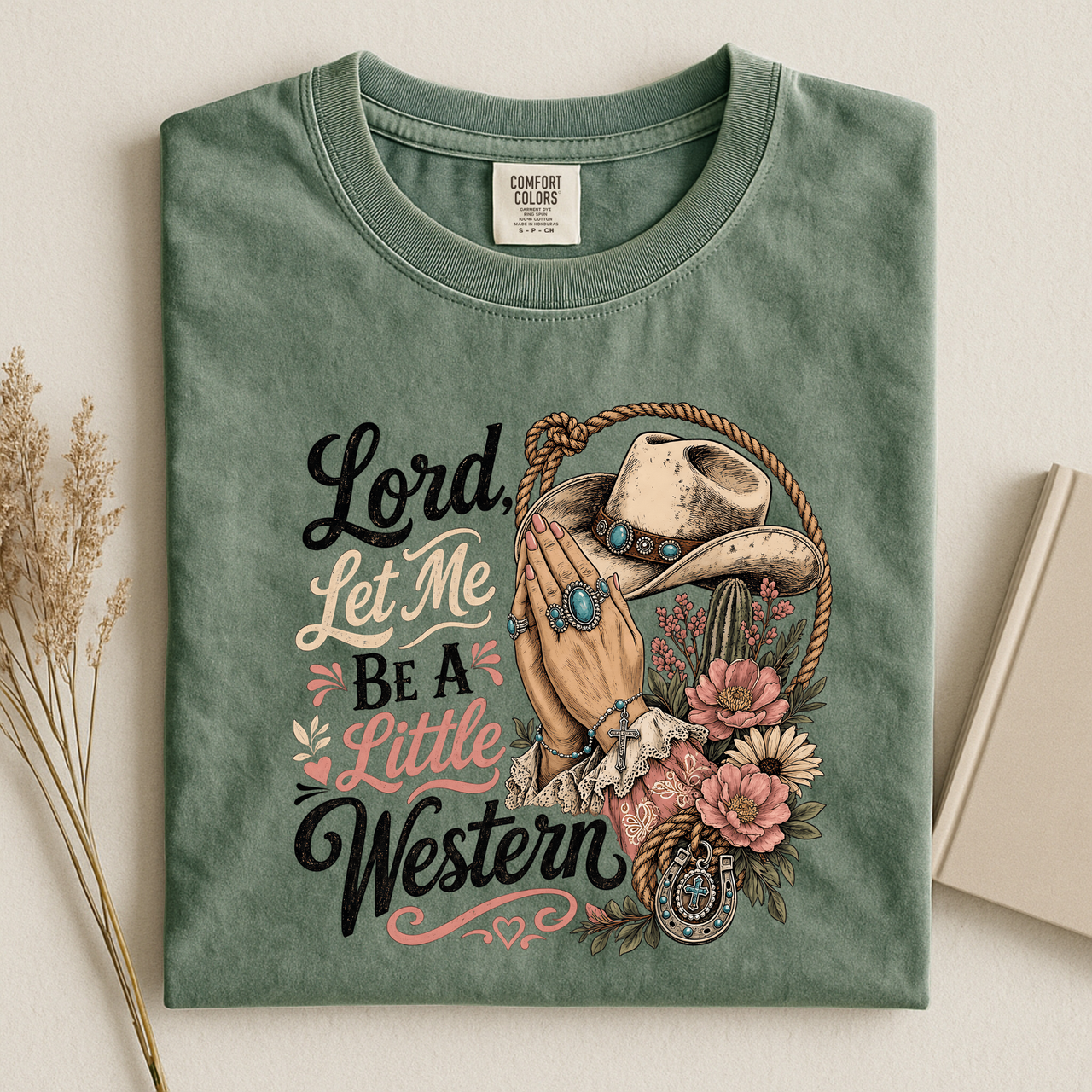 Lord, Let Me Be a Little Western T-Shirt