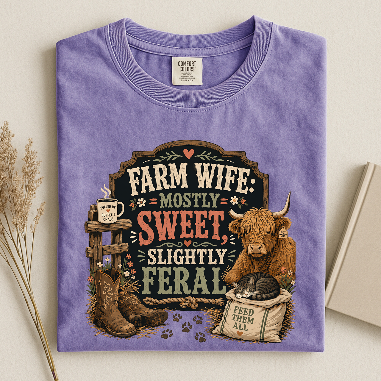 "Mostly Sweet, Slightly Feral" Rustic Farm Life Tee