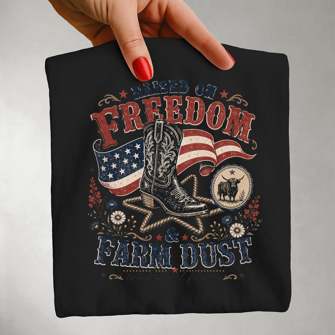Raised On Freedom And Farm Dust Cowgirl Shirt